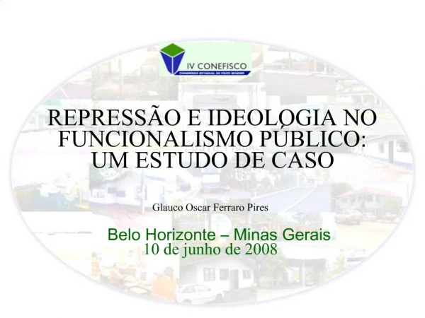 REPRESS O E IDEOLOGIA NO FUNCIONALISMO P BLICO: UM ESTUDO DE CASO