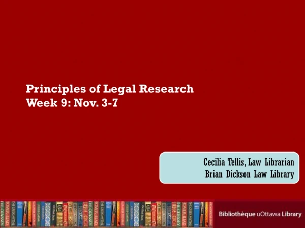 Principles of Legal Research Week 9: Nov. 3-7