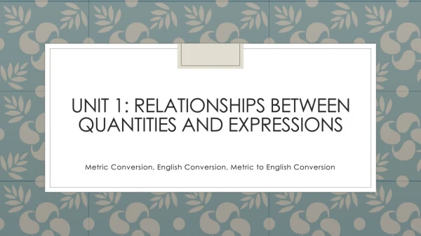Unit 1: Relationships between Quantities and Expressions