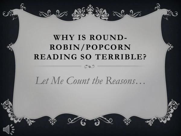 Why is Round-Robin/Popcorn Reading So Terrible?