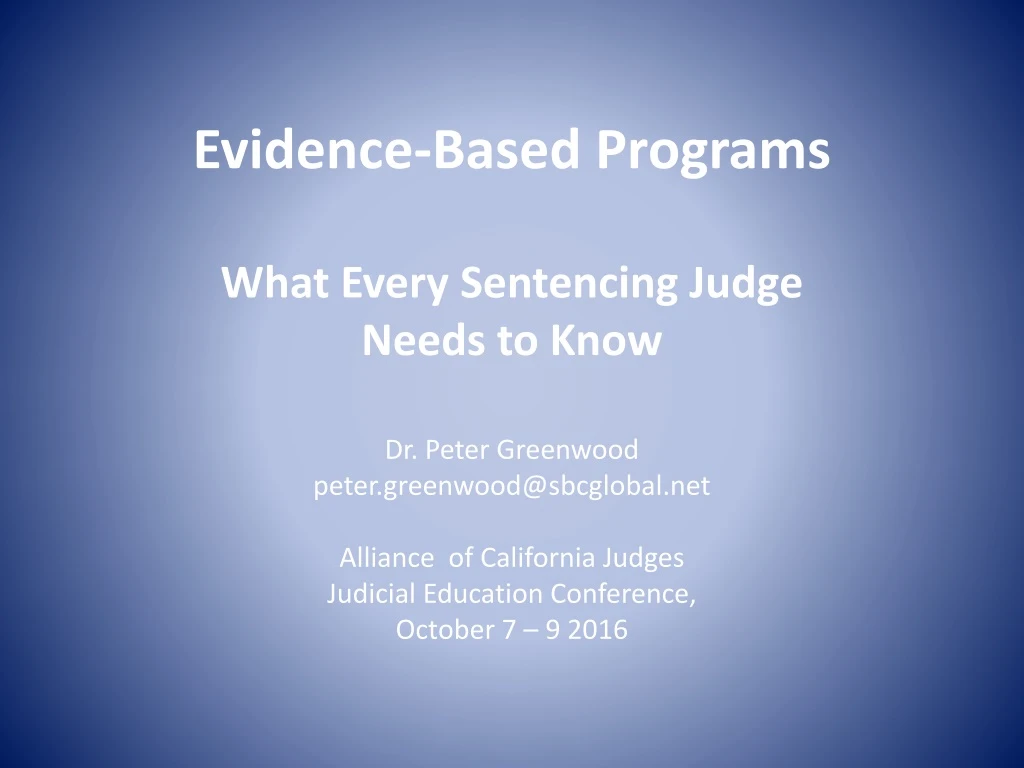 evidence based programs what every s entencing j udge needs to know