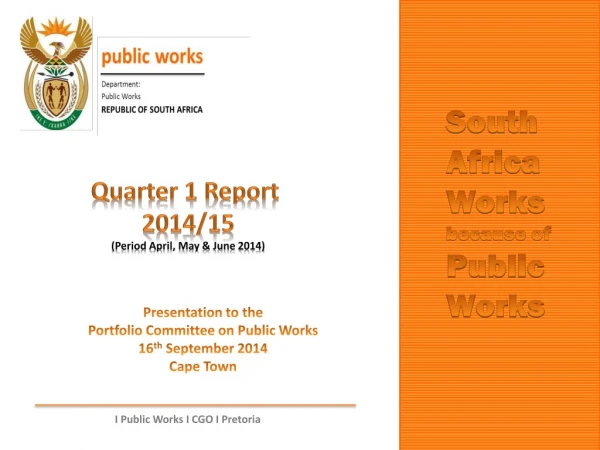 Presentation to the Portfolio Committee on Public Works 16 th September 2014 Cape Town