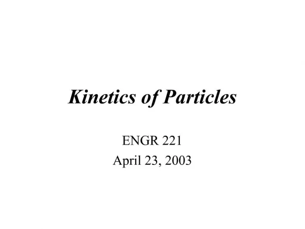 Kinetics of Particles