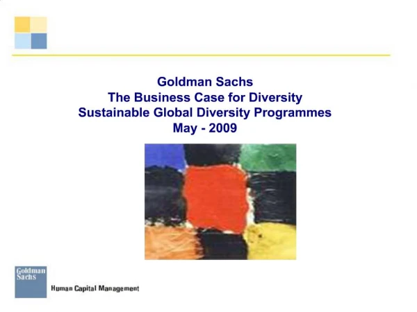 Goldman Sachs The Business Case for Diversity Sustainable Global Diversity Programmes May - 2009