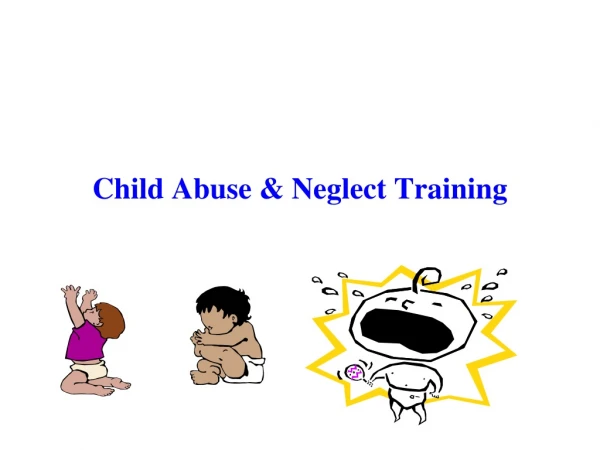 Child Abuse &amp; Neglect Training