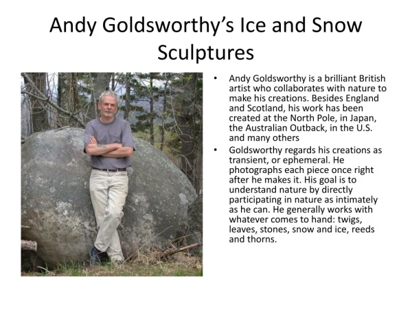 Andy Goldsworthy’s Ice and Snow Sculptures