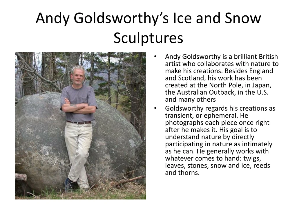 andy goldsworthy s ice and snow sculptures