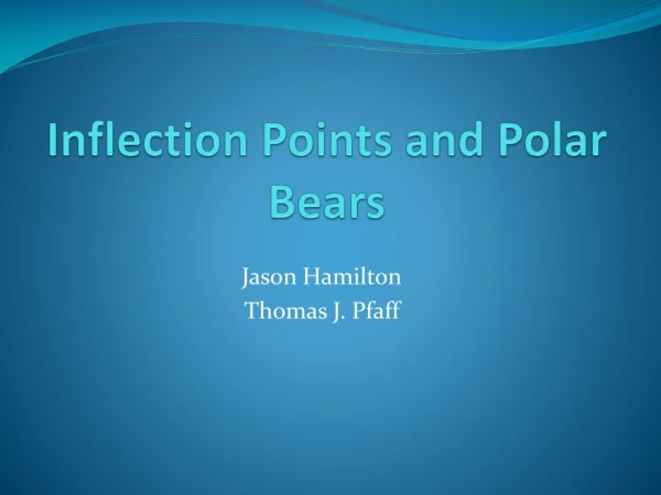 Inflection Points and Polar Bears