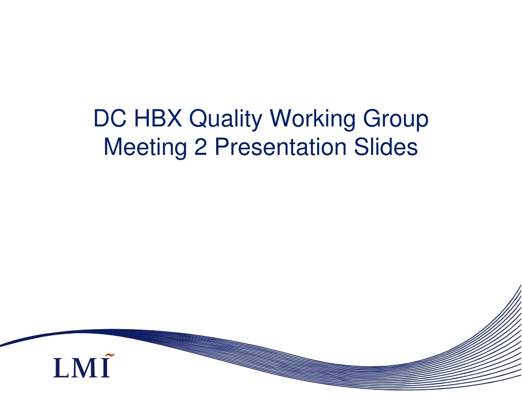 dc hbx quality working group meeting 2 presentation slides