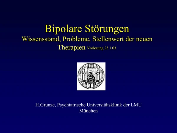 Bipolare St rungen Wissensstand, Probleme, Stellenwert der neuen Therapien Vorlesung 23.1.03