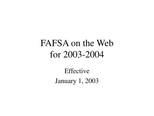 FAFSA on the Web for 2003-2004