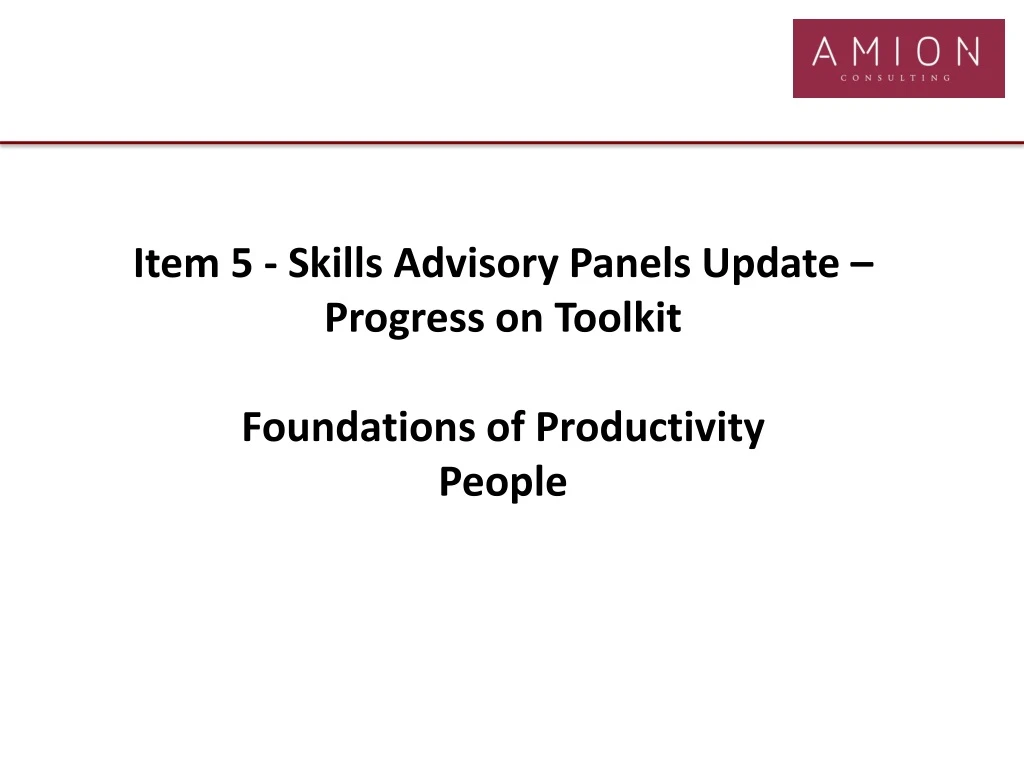 item 5 skills advisory panels update progress on toolkit foundations of productivity people