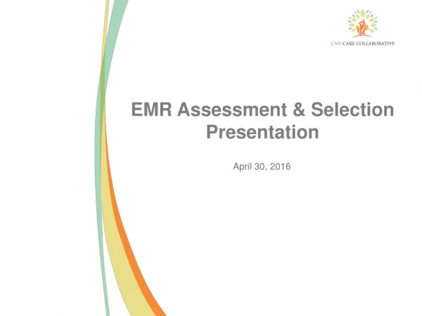 EMR Assessment &amp; Selection Presentation