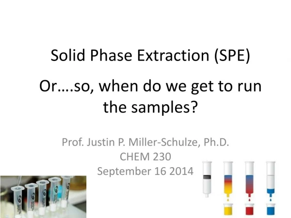 Or….so, when do we get to run the samples?