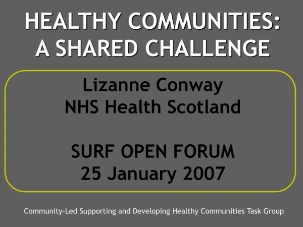 Lizanne Conway NHS Health Scotland SURF OPEN FORUM 25 January 2007