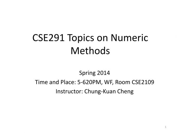 CSE291 Topics on Numeric Methods