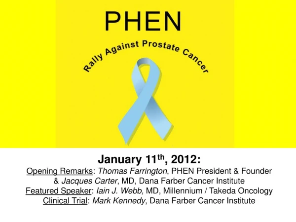 January 11 th , 2012: Opening Remarks : Thomas Farrington , PHEN President &amp; Founder
