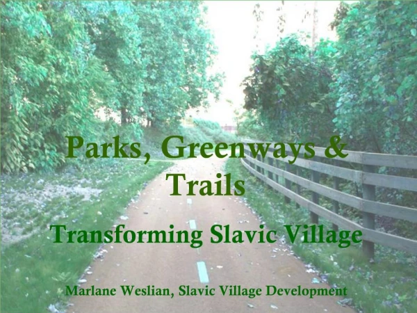 Parks, Greenways Trails Transforming Slavic Village Marlane Weslian, Slavic Village Development