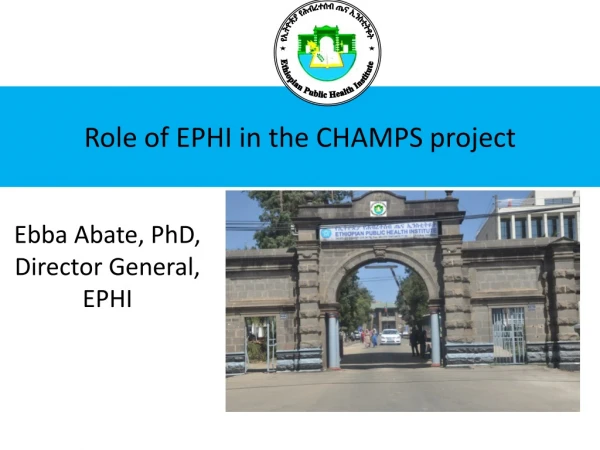 Role of EPHI in the CHAMPS project
