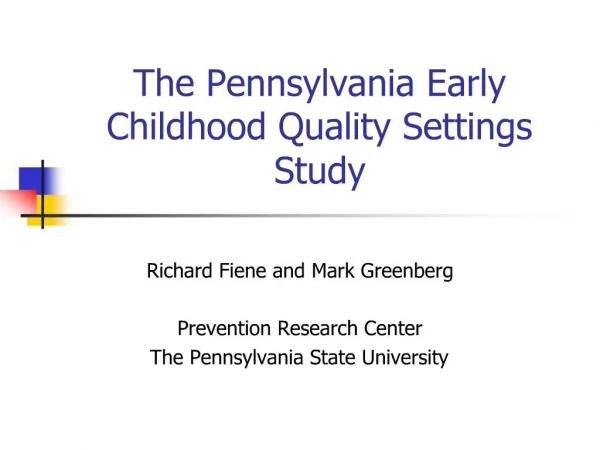 The Pennsylvania Early Childhood Quality Settings Study
