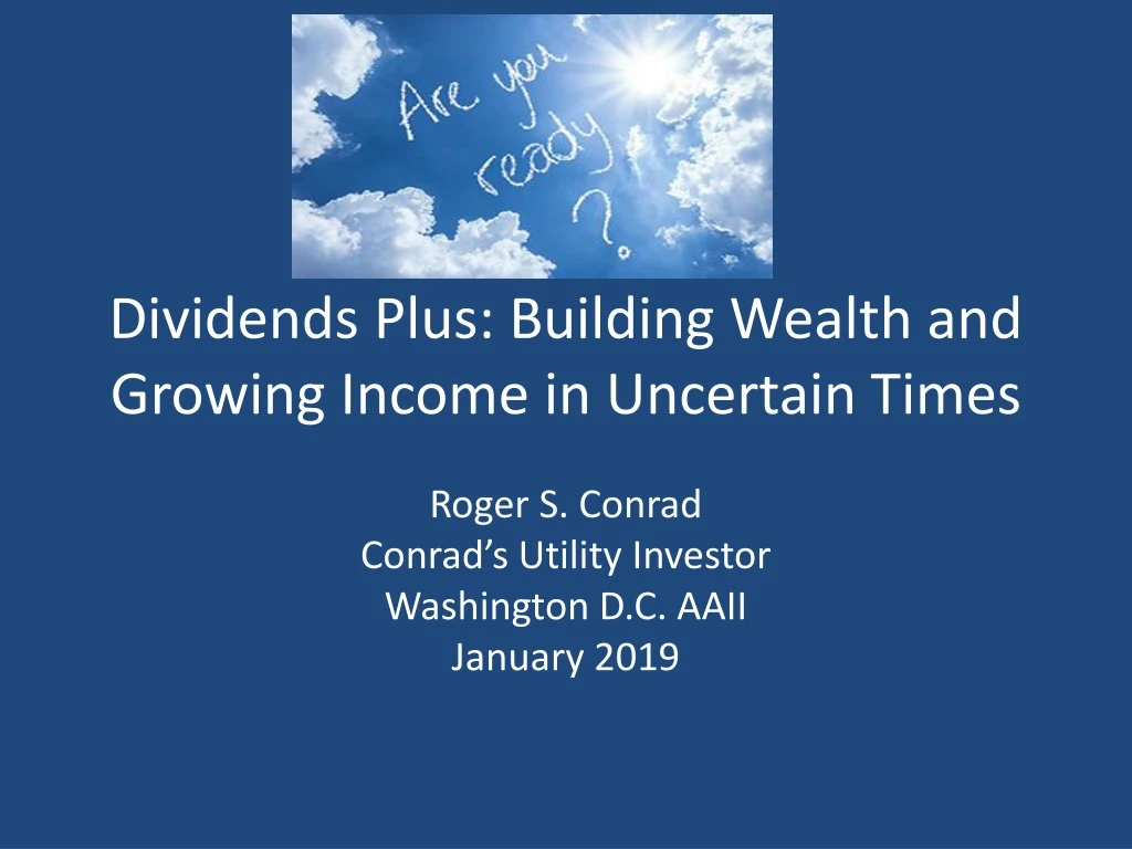 dividends plus building wealth and growing income in uncertain times
