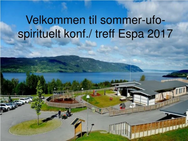 velkommen til sommer ufo spirituelt konf treff espa 2017