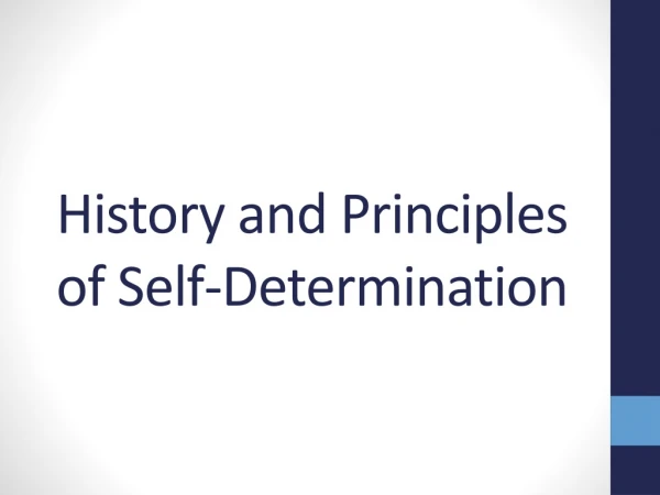 History and Principles of Self-Determination