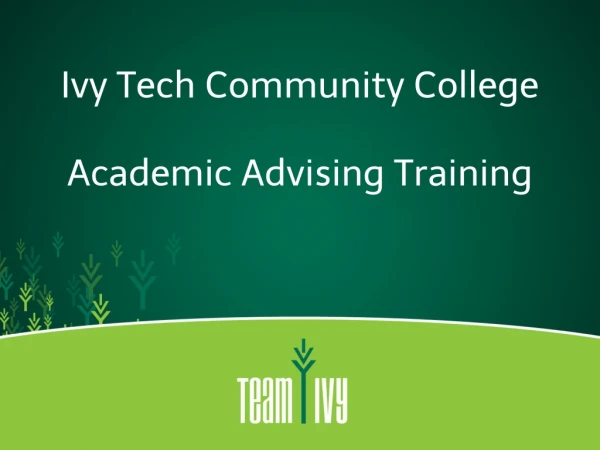 Ivy Tech Community College Academic Advising Training