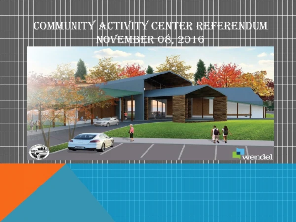 COMMUNITY ACTIVITY CENTER REFERENDUM November 08, 2016