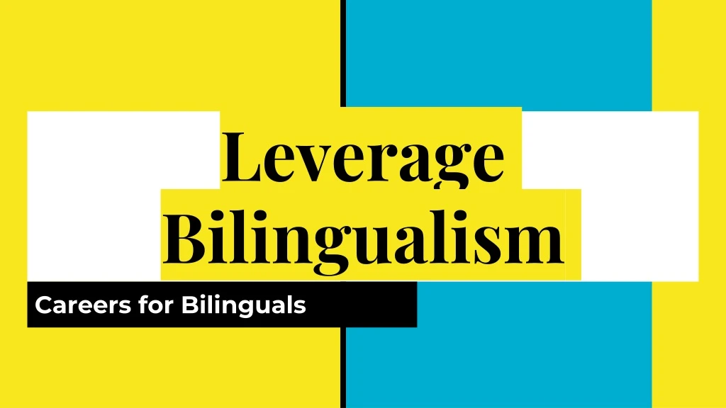 leverage bilingualism