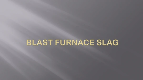 BLAST FURNACE SLAG