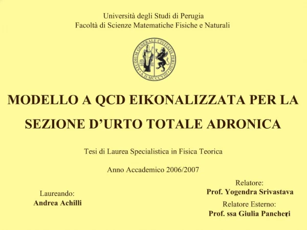 Tesi di Laurea Specialistica in Fisica Teorica Anno Accademico 2006