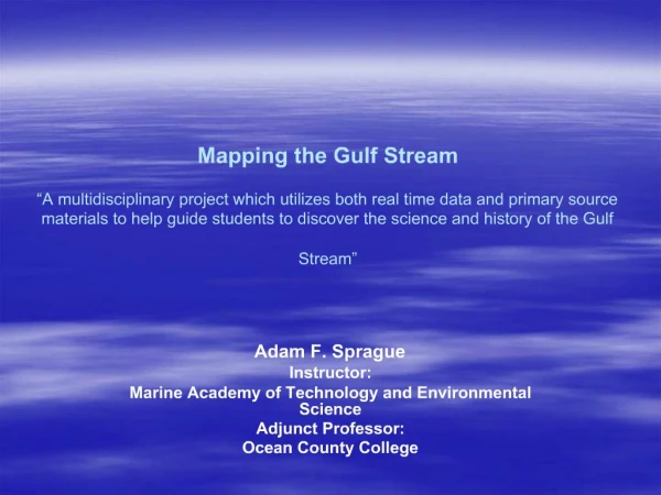 Mapping the Gulf Stream A multidisciplinary project which utilizes both real time data and primary source materials to