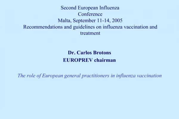 Second European Influenza Conference Malta, September 11-14, 2005 Recommendations and guidelines on influenza vaccinatio