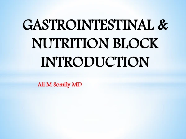 GASTROINTESTINAL &amp; NUTRITION BLOCK INTRODUCTION