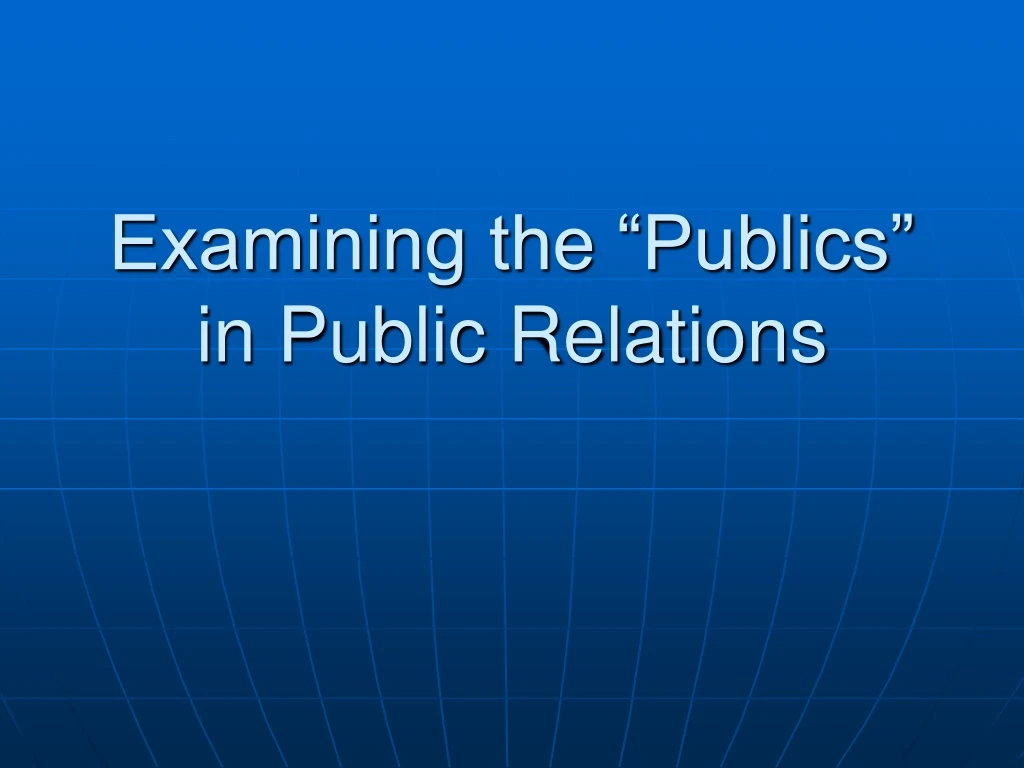examining the publics in public relations