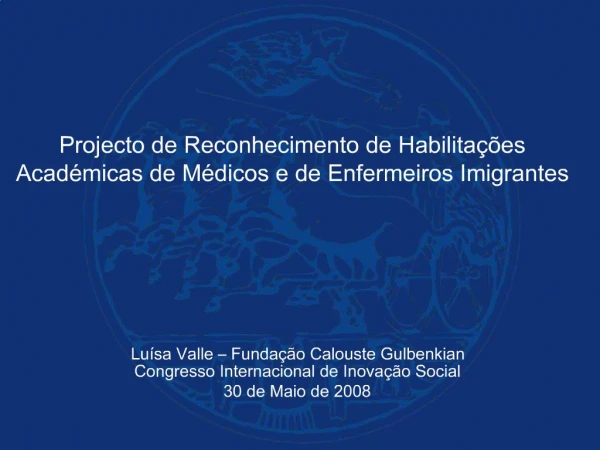 Projecto de Reconhecimento de Habilita es Acad micas de M dicos e de Enfermeiros Imigrantes