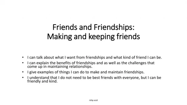 Friends and Friendships : Making and keeping friends