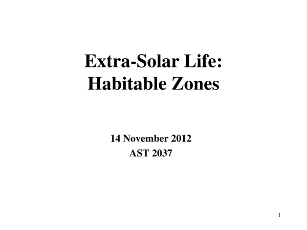 Extra-Solar Life: Habitable Zones