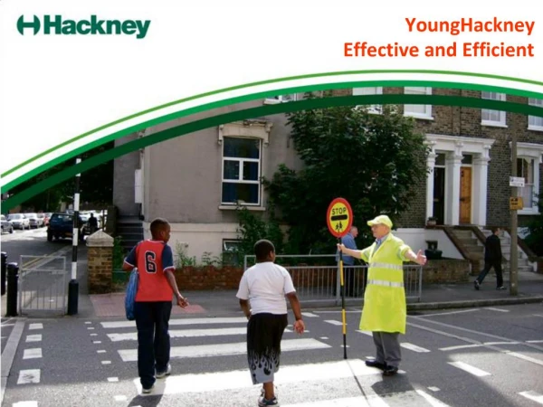 YoungHackney Effective and Efficient