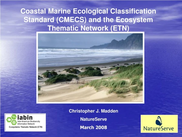 Coastal Marine Ecological Classification Standard (CMECS) and the Ecosystem Thematic Network (ETN)