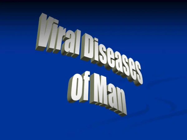 Viral Diseases of Man