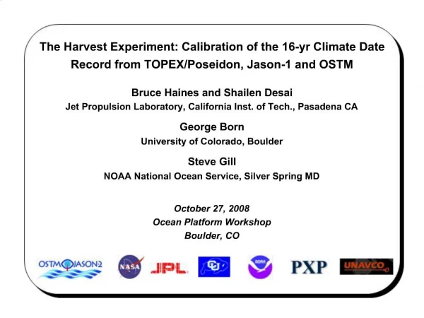 The Harvest Experiment: Calibration of the 16-yr Climate Date Record from TOPEX