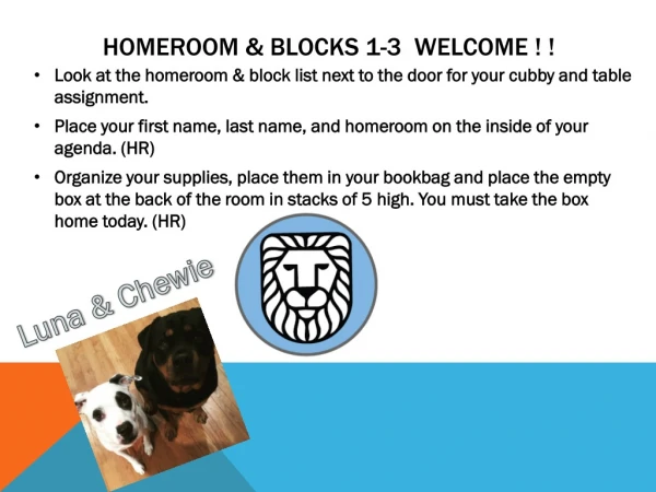 Homeroom &amp; Blocks 1-3 WELCOME ! !