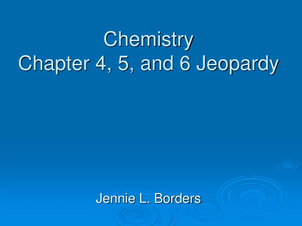 chemistry chapter 4 5 and 6 jeopardy