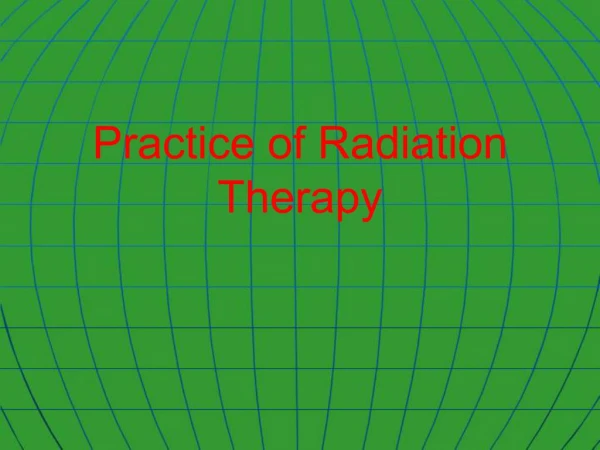 Practice of Radiation Therapy