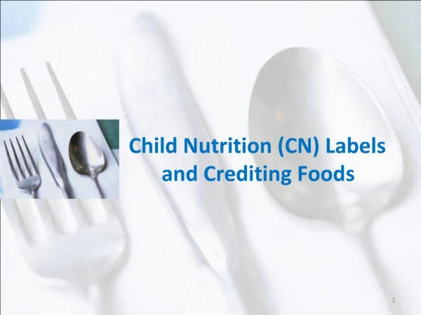 Child Nutrition CN Labels and Crediting Foods