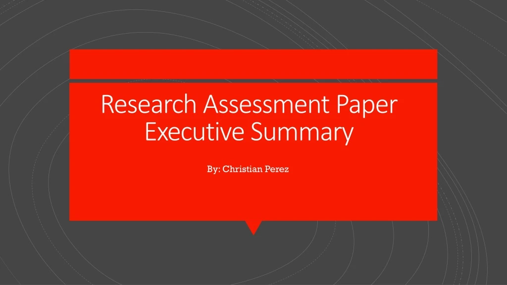 research assessment paper executive summary