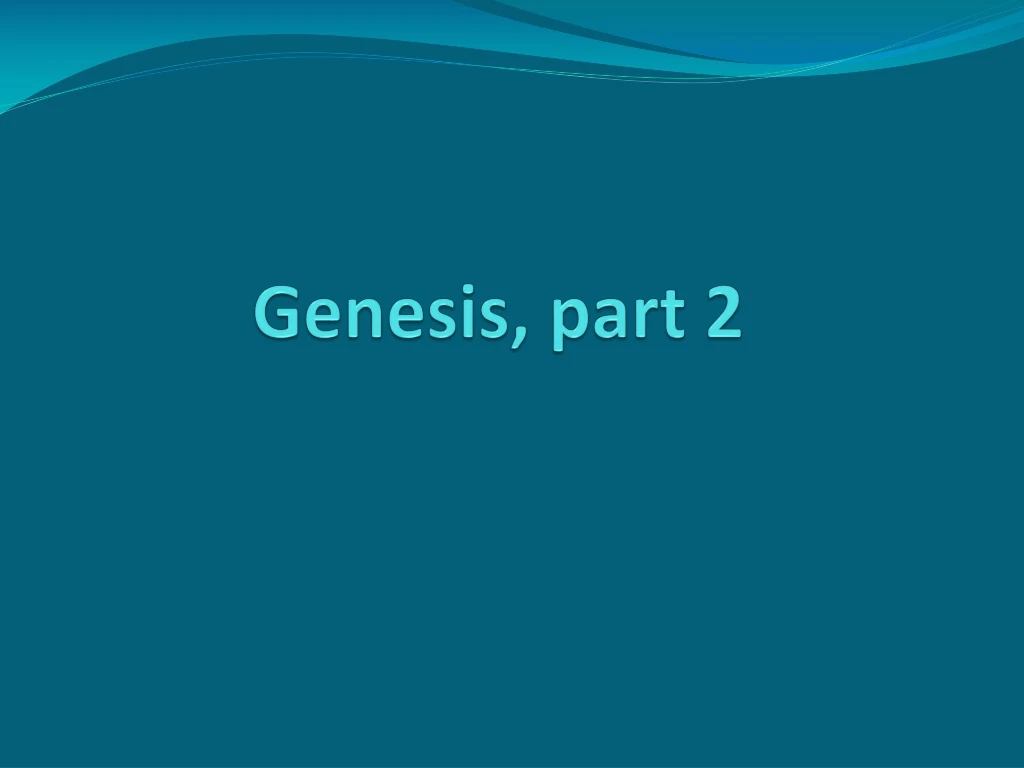 genesis part 2
