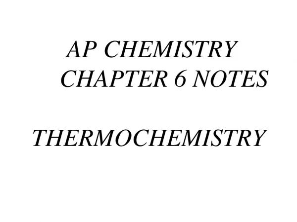 AP CHEMISTRY CHAPTER 6 NOTES THERMOCHEMISTRY